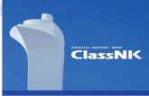ANNUAL REPORT 2008 - ClassNK...Annual Report 2008 Profile Nippon Kaiji Kyokai, better known as ClassNK or simply NK, is a ship classiﬁcation society. ClassNK creates the rules that