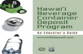 HHawai‘i awai‘i BBeverage everage CContainerontainer ...• Recycling saves resources, energy, and money. • Less litter means cleaner beaches and parks, free from broken glass