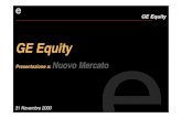 GE Equity - Borsa Italiana · GE Equity beneficia direttamente della forza di bilancio di General electric e del suo rating AAA. Investendo direttamente il nostro capitale, non siamo