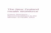 The New Zealand Health Workforce · The New Zealand Health Workforce 2 Future Directions 3 The legacy Organised health workforce planning and development began in New Zealand in the