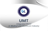 Integrated Power in Medical and Healthcare Industrye-umt.co.kr/e-umt_img/UMT_e-Brochure.pdf · 2016. 8. 4. · 2009 National acknowledgment as ‘Venture Company’ / Patent registration