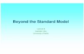 Beyond the Standard Model - CERN · Supersymmetry Solves many of the problems of the SM Makes possible unification of all known forces ... Physics beyond the Standard Model (1/5)"