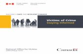 Victims of Crime Staying Informed - Public Safety Canada€¦ · other organization, you will be entitled to receive information from both. Should the offender be under provincial