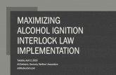 MAXIMIZING ALCOHOL IGNITION INTERLOCK LAW …€¦ · the interlock program to provide accountability, 5. Makes recovery programs Medicaid eligible and allows them to count as day-for-day