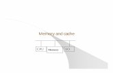 Memory and cache - Wright State Universitytdoom/courses/CEG320/notes/1up-20-memory.pdf · cache is an exact copy of a small part of the main memory When we write, should we write