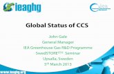 Global Status of CCS€¦ · Global Status of CCS John Gale General Manager . IEA Greenhouse Gas R&D Programme . SwedSTORE CO2 Seminar . Upsalla, Sweden . 5. th. March 2013