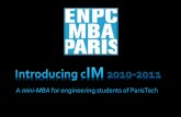 A mini-MBA for engineering students of ParisTech · A “mini-MBA” taught MBA-style Taught in English only (=language ECTS) International professors from top business schools Runs