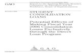 GAO-06-195, STUDENT CONSOLIDATION LOANS: Potential ...consolidation loans to help borrowers manage their student loan debt. By combining loans into one and extending repayment, monthly