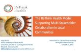 The ReThink Health Model: Supporting Multi-Stakeholder ... He… · Senior Modeler, ReThink Health Michigan State University Consultant, Creator of Learning Environments June 14-15,