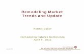 K. Baker--Remodeling Market Trends and Update...Remodeling Market Trends 1. Homeowners generally familiar with federal energy-efficiency tax credit program, and many undertook projects