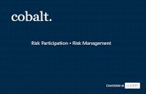 Risk Participation Risk Management · that may occur. If at the conclusion of the underwriting year of account as surplus exists, this is then shared with policyholders. obalt believes
