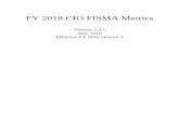 FY 2018 CIO FISMA Metrics V 2.0 · The Fiscal Year (FY) 2018 Chief Information Officer (CIO) FISMA metrics focus on assessing agencies’ progress toward achieving outcomes that strengthen