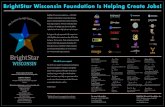 BrightStar Wisconsin Foundation Is Helping Create Jobs! 2015 Ad.pdf · Clasen Quality Coatings, Inc. Jeff Harris, Co-Founder Somna Therapeutics, LLC Jeff Rusinow Angel Investor Mark