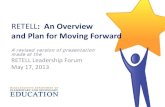 RETELL: An Overview and Plan for Moving Forward010190.ma.aft.org/files/retell_leadership_forum_final_5-29-13.pdf · A revised version of presentation made at the RETELL Leadership