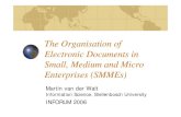 The Organization of Electronic Documents in Small, Medium ... · Small, Medium and Micro Enterprises (SMMEs) Martin van der Walt ... SMMEs a global phenomenon – role in the ...