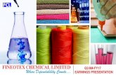FINEOTEXCHEMICAL LIMITED Q3/9M-FY17 Where Dependability ... · Q3/9M-FY17 EARNINGS PRESENTATION . EXECUTIVE SUMMARY 1 . OVERVIEW Fineotex Group founded in 1979 ... QUARTERLY- CONSOLIDATED