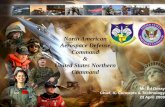 North American Aerospace Defense Command United States … · 2017. 5. 19. · AEROSPACE DEFENSE COMMAND UNITED STATES NORTHERN COMMAND PRESIDENT SECRETARY OF DEFENSE CHAIRMAN OF