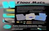 Floor Mats - Auto Custom Carpets Inc Floor Mats flyer.pdfFloor Mats Floor mats can improve your interior’s look with very little effort. There are a lot of companies making floor