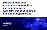 Maximize cross-media revenues with machine intelligence · However, experienced marketers will tell you that cross-media marketing powers the platform mix itself, and that all mediums