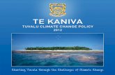 TE KANIVA - FAOfaolex.fao.org/docs/pdf/tuv143764.pdf · Tuvalu National Climate Change Policy 2012–2021 Te Kaniva 7 Policy Considerations Tuvalu is the fourth smallest nation in