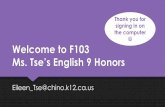 Welcome to F103 Ms. Tse’s English 9 Honors · Ms. Tse will keep track of and confer with students about their progress throughout. Quarter 1 October 4 Quarter 2 December 6 Quarter