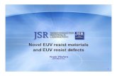 Novel EUV resist materials and EUV resist defectsEUV Workshop June 26, 2014 3 When will EUV come in Industry? " EUV is delayed, likely adopted sub 14 nm node. " The higher resolution