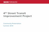 4th Street Transit Improvement Project€¦ · 04/07/2019  · Improvement Project Community Presentation Summer 2019. Project Background • Central Subway construction wrapping