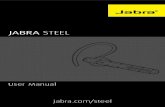 JABRA STEEL · 2017. 7. 21. · 14 S JABRA STEEL Voice controls are available in the following languages: English (US), Chinese (Mandarin), Japanese, German. Language packs can be