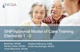 SNPApprovalModelofCareTraining Elements 1 -2 · 2019. 8. 5. · MOC 1 Element B: Most Vulnerable Beneficiaries. Cont. Factor specific elements. 1. Defines and identifies the most