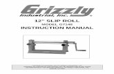 12 SLIP ROLL - cdn2.grizzly.comcdn2.grizzly.com/manuals/g7148_m.pdf · Grizzly Industrial, Inc. is proud to offer the Model G7148 12" Slip Roll. This tool is part of Grizzly’s growing
