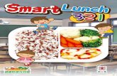 Smart Lunch 321 - StartSmart · learning power and reduces illness. A healthy lunch box should provide grains (e.g. rice noodles, noodles and rice), vegetables, and meat and its alternatives