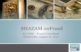 SHAZAM on · • SHAZAM Fraud Operations 800-537-5427 ext. 2899 • SHAZAM client support at 800-537-5427 (options 2, 5) or SHAZAM® Web Rep SHAZAM Card Block Help. Questions? Recording