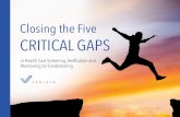 Closing the Five CRITICAL GAPS - Verisys€¦ · 12/11/2018  · Health care workers often have careers characterized by upward mobility, perhaps starting out as a nurse and later