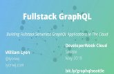 lyonwj.com Fullstack GraphQL · 2019. 9. 12. · 1) GraphQL is an API query language, not a database query language. 2) Limited expressivity (no projections, no aggregations, etc).