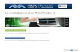 La piattaforma Ava MetaTrader 4 · Ava ha scelto di utilizzare la piattaforma Trading Platform Meta Trader 4 che è stata realizzata dal la MetaQuotes Software Corporation, sicuramente