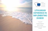 LITHUANIAN EXPERIENCE IN IMPLEMENTING EUSBSR · 2017. 7. 14. · Project Management and Financing Rules 7 ... EUSBSR set out in Project financing conditions. EU funds monitoring system
