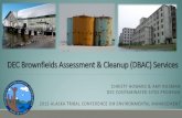DEC Brownfields Assessment & Cleanup (DBAC) Services · CHRISTY HOWARD & AMY RODMAN DEC CONTAMINATED SITES PROGRAM 2015 ALASKA TRIBAL CONFERENCE ON ENVIRONMENTAL MANAGEMENT. ... 2015
