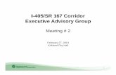 I-405/SR 167 Executive Advisory Group Meeting 2 Presentation€¦ · 9/26/2013  · I-405/SR 167 Executive Advisory Group Meeting February 27, 2013 5 • HOV facilities • Pioneered