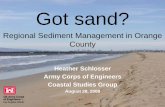 Regional Sediment Management in Orange Countybos.ocgov.com/legacy5/newsletters/pdf/Aug08_Got... · Army Corps of Engineers Coastal Studies Group August 28, 2008. Regional sediment