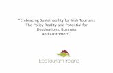 “Embracing Sustainability for Irish Tourism: The Policy ......2009 needed –fear factor real .Now no longer needed to convince small business marketing now the issues and no understanding