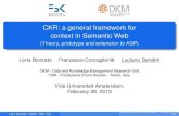 CKR: a general framework for context in Semantic Web · Outline 1 Introduction: context in Semantic Web and Linked Open Data 2 Contextualized Knowledge Repository (CKR) 3 Materialization