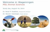 Welcome in Wageningen - WUR · 2014. 8. 20. · Scheduling - general updated schedule of all courses (‘planning booklet’) Study Handbook – update of all contents and detailed