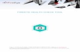 FIREEYE HEALTH CHECK TOOL...OVERVIEW FireEye Health Check Tool is a standalone agent that allows customers to collect health-related information from their cloud and on-premises FireEye