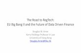 The Road to RegTech: EU Big Bang II and the Future of Data ...€¦ · and RegTech •Post-crisis financial regulation: AIFMD (2011/2013), CRRCRD IV (2013/2014), MiFID I/II/MiFFIR