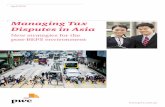 Managing Tax Disputes in Asia - PwC · a tax authority can be made to a Tax Ombudsman. In those jurisdictions where ADR operates it has been very successful, however, most countries