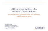 LED Lighting Systems for Aviation Obstructions€¦ · LED - 4 years . 13 Power Consumption Dialight 32 CD Low Intensity L-810 Side Light 0 20 40 60 80 100 120 140 LED Xenon Incandescent