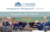Impact Report 2019 - Oxford Wood Recycling€¦ · Reusing and recycling wood waste “Always a prompt and efficient response and collection from OWR. Environmentally friendly and