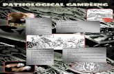 Pathological Gamblingpsychnd.weebly.com/.../pathological_gambling.pdf · Pathological Gambling Description– An urge to constantly gamble Even when you know you are at a loss. Symptoms