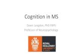 Cognition in MS - ISCTM · •Cognition in MS overview •Assessment options •MS cognition in clinical trials Benedict RHB, DeLuca J, Enzinger C, Geurts JJG, Krupp LB, Rao SM. Neuropsychology