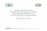 State and Local Implementation Grant Program Phase 2 ... · Program Phase 2: Instructions Package . ... Phase Two funding” in their supplemental application narrative. ... Phase